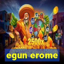 egun erome